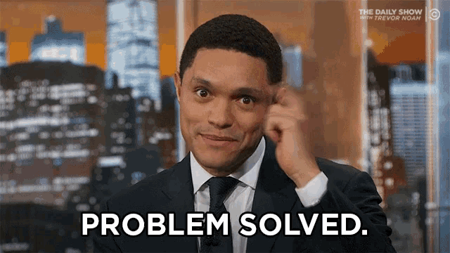The comedian Trevor Noah saying 'Problem solved'.